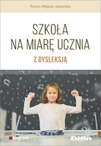 Szkoła na miarę ucznia z dysleksją - Wejner-Jaworska Teresa - książka