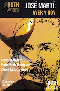 José Martí ayer y hoy. Las relaciones Cuba-Estados Unidos - Carlos Tablada Pérez - ebook