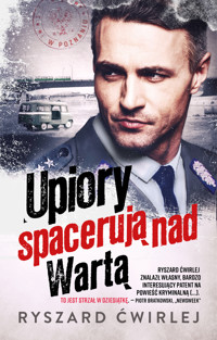 Upiory spacerują nad Wartą - Ryszard Ćwirlej - ebook + audiobook + książka