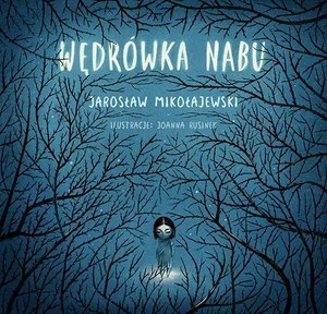 Wędrówka Nabu - Jarosław Mikołajewski, Joanna Rusinek (ilustr.) - książka