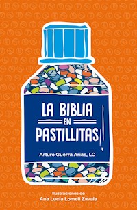 La Biblia en pastillitas - Arturo Guerra Arias - ebook