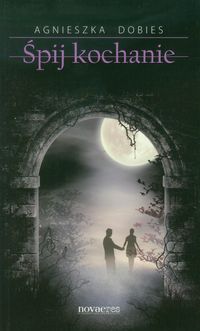 Śpij kochanie - Agnieszka Dobies - książka