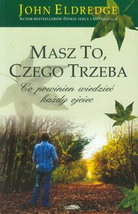 Masz to, czego trzeba - Eldredge John, Stasi - książka