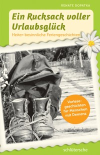 Ein Rucksack voller Urlaubsglück - Renate Dopatka - ebook