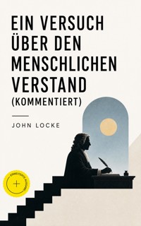 Ein Versuch über den menschlichen Verstand (Kommentiert) - John Locke - ebook
