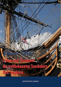 Leben und Abenteuer des weltbekannten Seeräubers Bob Singleton - Daniel Defoe - ebook
