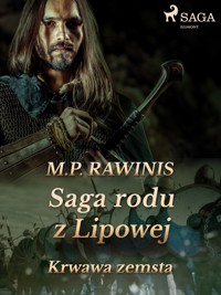 Saga rodu z Lipowej. Saga rodu z Lipowej 30: Krwawa zemsta - Marian Piotr Rawinis - ebook