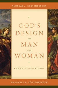 God's Design for Man and Woman - Andreas J. Köstenberger - ebook