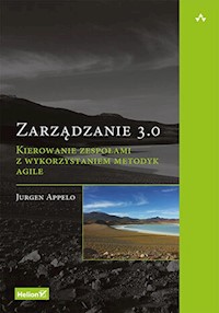 Zarządzanie 3.0. Kierowanie zespołami z wykorzystaniem metodyk Agile - Jurgen Appelo - książka