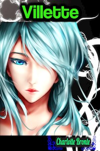 Villette - Charlotte Bronte - Bronte Charlotte - ebook