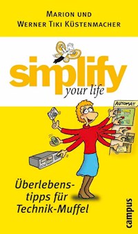 simplify your life - Überlebenstipps für Technik-Muffel - Werner Tiki Küstenmacher - ebook