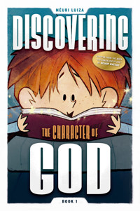 Discovering the character of God - Méuri Luiza - ebook