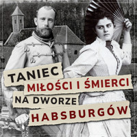 Taniec miłości i śmierci na dworze Habsburgów - J. Sztajnic - audiobook