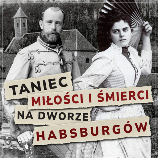 Okładka książki Taniec miłości i śmierci na dworze Habsburgów
