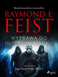Saga Wojny Mroku. Tom 2. Wyprawa do imperium mroku - Raymond E. Feist - ebook + audiobook