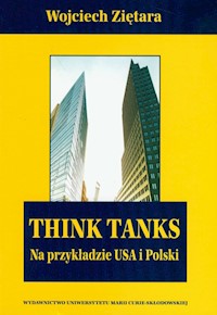 Think Tanks na przykładzie USA i Polski - Ziętara Wojciech - książka
