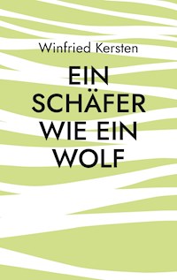Ein Schäfer wie ein Wolf - Winfried Kersten - ebook