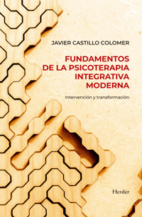 Fundamentos de la psicoterapia integrativa moderna - Javier Castillo Colomer - ebook