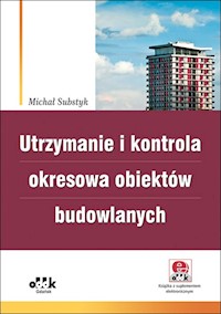 Utrzymanie i kontrola okresowa obiektów budowlanych - Michał Substyk - książka