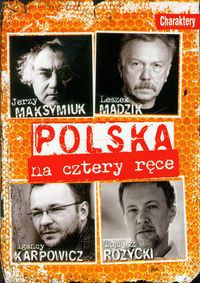 Polska na cztery ręce - Karpowicz Ignacy, Maksymiuk Jerzy, Mądzik Leszek - książka