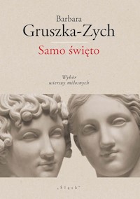 Samo święto Wybór wierszy miłosnych - Gruszka-Zych, Barbara - książka