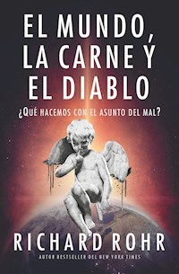 El mundo, la carne y el Diablo - Rohr Richard - ebook