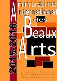 Annuaire international des Beaux Arts 2015-2016 - Art Diffusion - ebook