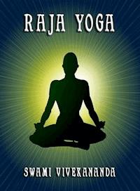 Raja Yoga - Swâmi Vivekânanda - ebook