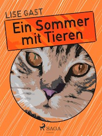 Ein Sommer mit Tieren - lise  gast  - ebook