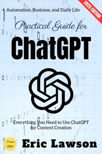 Practical Guide for ChatGPT: - Eric Lawson - ebook