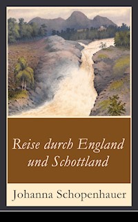 Reise durch England und Schottland - Johanna Schopenhauer - ebook