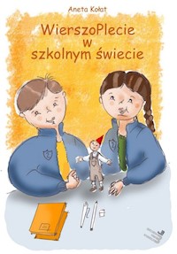 WierszoPlecie w szkolnym świecie - Kołat Aneta - książka