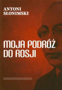 Moja podróż do Rosji - Słonimski Antoni - książka