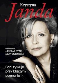 Pani zyskuje przy bliższym poznaniu - Krystyna Janda, Katarzyna Montgomery - ebook