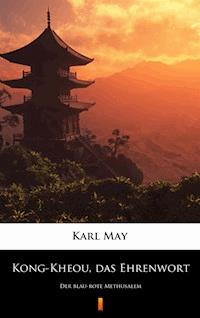 Kong-Kheou, das Ehrenwort. Der blau-rote Methusalem - Karl May - ebook