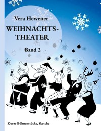 Weihnachtstheater Band 2 - Vera Hewener - ebook
