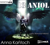 13 Anioł - Anna Kańtoch - audiobook