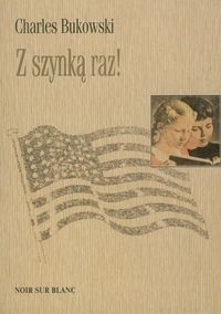 Z szynką raz! - Charles Bukowski - ebook + książka