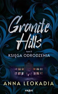 Granite Hills. Tom 2. Księga odrodzenia - Anna Leokadia - ebook + audiobook