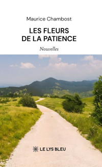 Les fleurs de la patience - Maurice Chambost - ebook