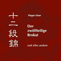 Der zwölfteilige Brokat und alles andere - Yürgen Oster - ebook