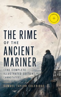 The Rime of the Ancient Mariner (The Complete Illustrated Edition) (Annotated) - Samuel Taylor Coleridge - ebook