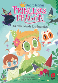 Princesas Dragón 17: La rebelión de los duendes - Pedro Mañas Romero - ebook