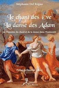 Le Chant des Ève, la danse des Adam - Stéphanie Del Regno - ebook