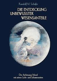 Die Entdeckung unbewusster Wesensanteile - Randolf M. Schäfer - ebook