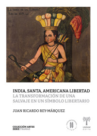 India, santa, americana libertad - Juan Ricardo Rey-Márquez - ebook