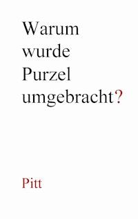 Warum wurde Purzel umgebracht? - Pitt - ebook