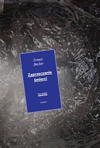 Zaprzeczanie śmierci - Becker Ernest - książka