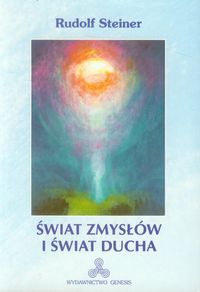 Świat zmysłów i świat ducha - Rudolf Steiner - książka