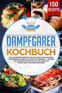 Dampfgarer Kochbuch - Rezepte Profis - ebook